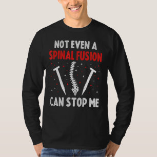 Spinal Fusion Surgery Orthopaedic Skilled Surgeo T-Shirt
