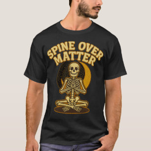 Spine Over Matter Skeleton Yoga Vintage Halloween T-Shirt