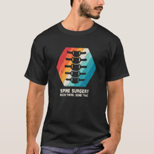 Spine Surgery T Lumbar Spinal Fusion Back Recovery T-Shirt