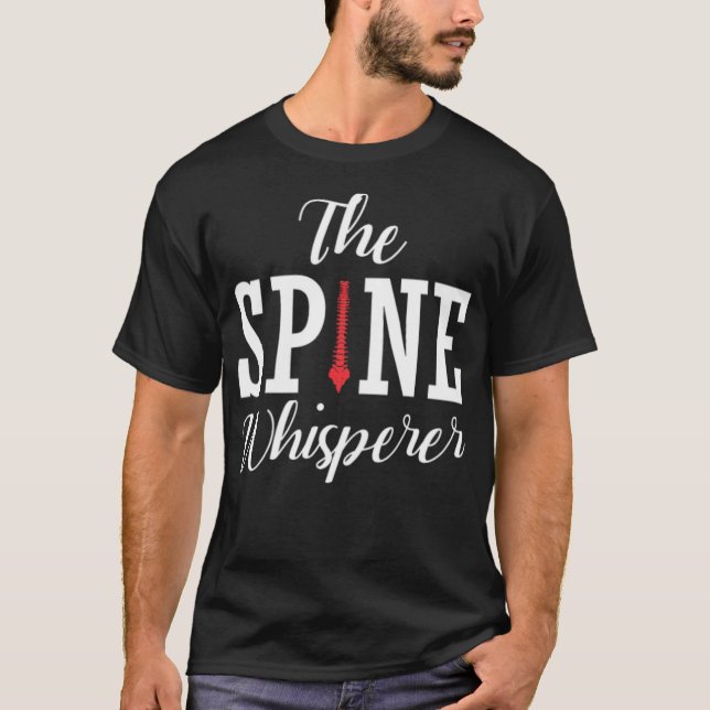 Spine Whisperer Chiropractor Funny Orthopaedic day T-Shirt (Front)