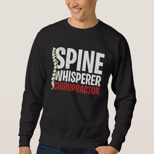 Spine Whisperer Chiropractor Physical Therapist Ch Sweatshirt (Front)