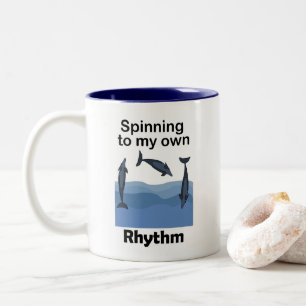 Spinner Dolphin Spinning To My Own Rhythm Quote Two-Tone Coffee Mug