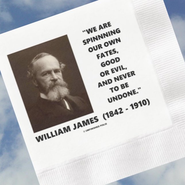 Spinning Our Own Fates Good Or Evil James Quote Napkin (Let your wry psyche side shine with this William James psychology quote on human nature and life)