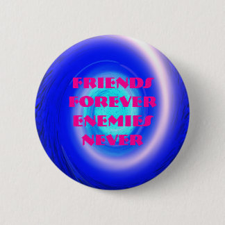 spiral, Friends Forever Enemies Never 6 Cm Round Badge