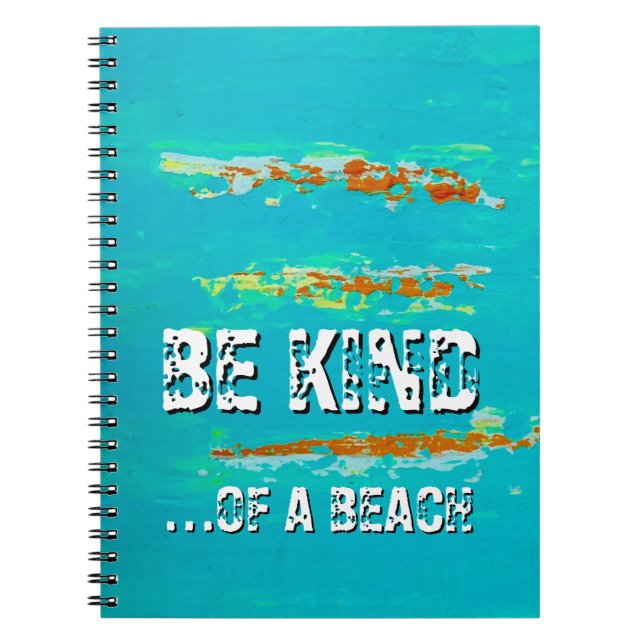 Spiral notebook “Be kind. Of a beach” art (Front)