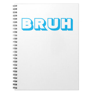 SPIRAL NOTEBOOK "BRUH" 