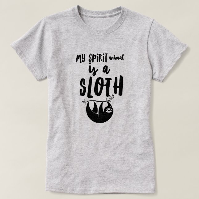 Spirit Animal is a Sloth T-Shirt (Design Front)