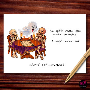 Spirit Board Said You’re Annoying Funny Halloween Holiday Card