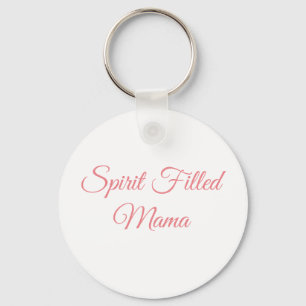 Spirit Filled Mama Key Ring
