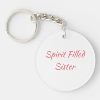 Spirit Filled Sister Acrylic Keychain