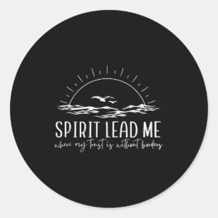 Spirit Lead Me Christian, Where My Trust Is Withou Classic Round Sticker