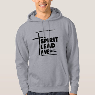 Spirit Lead Me Hoodies and Sweatshirts