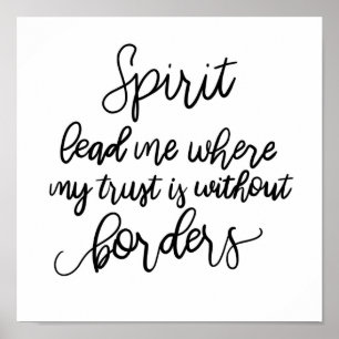 Spirit Lead Me Where My Trust is Without Borders Poster