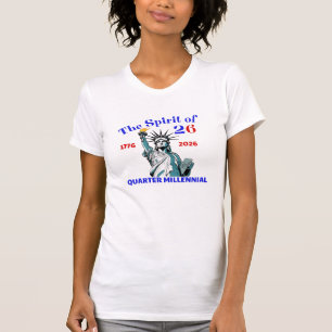 SPIRIT OF 26 - QUARTER MILLENNIAL T-Shirt
