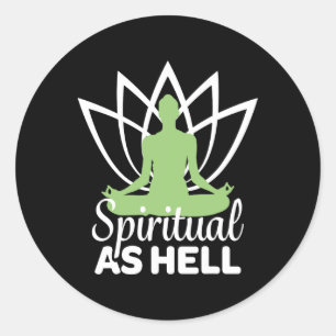 Spiritual As Hell Meditation Yoga Namaste Relaxati Classic Round Sticker