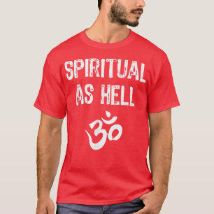 Spiritual As Hell Yoga Funny Gift Christmas T-Shirt