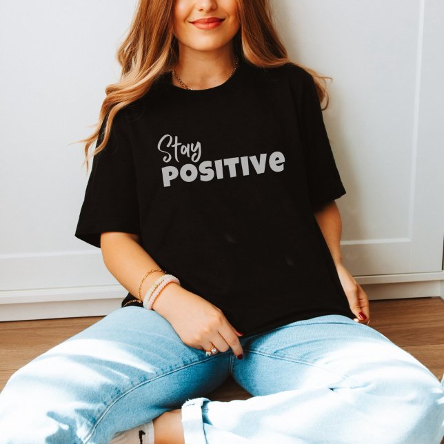 Spiritual Awakening: Stay Positive T-Shirt (Creator Uploaded)