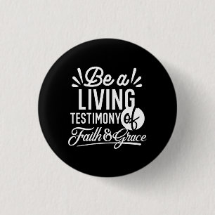 Spiritual Living Testimony Faith and Grace Quote 3 Cm Round Badge