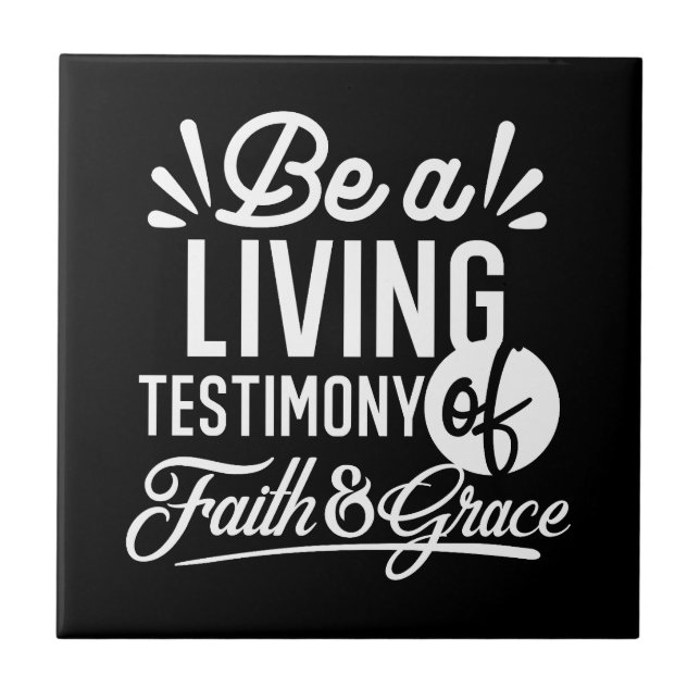 Spiritual Living Testimony Faith and Grace Quote Ceramic Tile (Front)