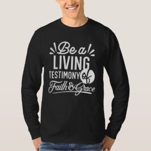 Spiritual Living Testimony Faith and Grace Quote T-Shirt