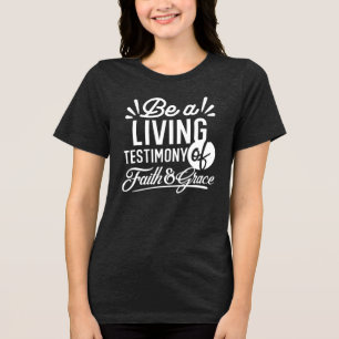 Spiritual Living Testimony Faith and Grace Quote Tri-Blend Shirt