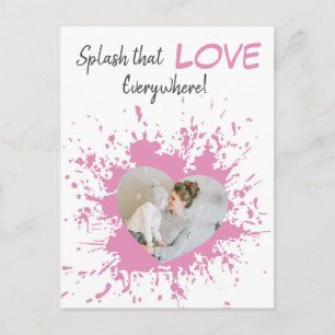 Splash That Love Everywhere   Pink Heart Photo Postcard
