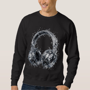 Splash Water Headphones Fluid Audio Music Art Sweatshirt