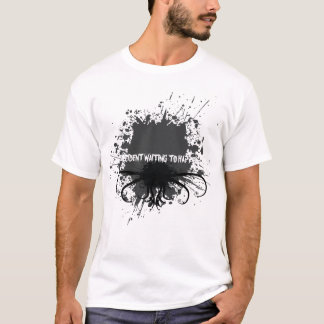 Splatter- accident waiting to happen T-Shirt