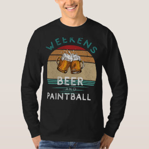 Splatter and Sip! Weekends with Beer and Paintball T-Shirt