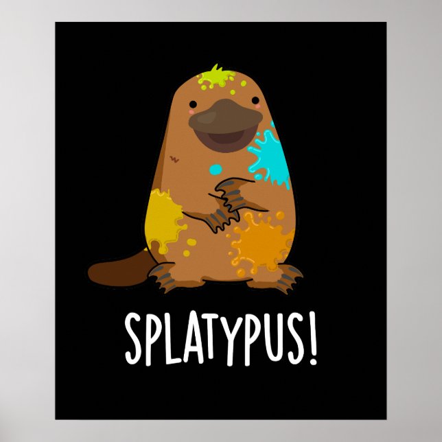 Splatypus Funny Animal Platypus Pun Dark BG Poster (Front)