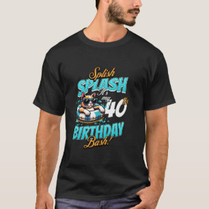 Splish Splash 40th Birthday Cat Themed Pool Party T-Shirt