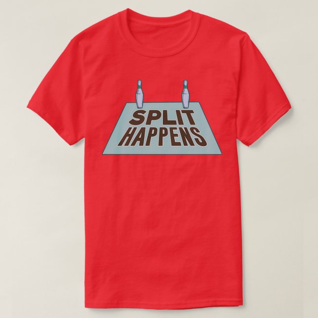 Split Happens 4 T-Shirt (Design Front)