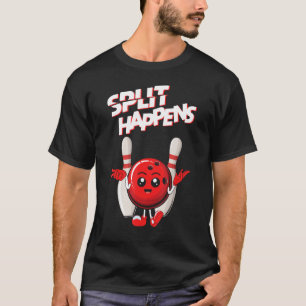 Split Happens Bowling Player Bowler Ball and Pins T-Shirt