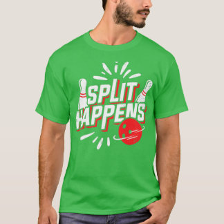 Split Happens Bowling Player Bowler T-Shirt