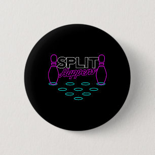 Split Happens Funny Bowling 6 Cm Round Badge