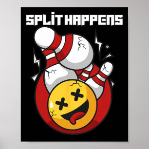 Split Happens Funny Bowling Bowler Poster