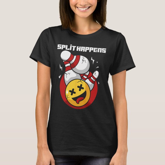 Split Happens Funny Bowling Bowler  T-Shirt (Front)