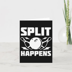 Split Happens Funny Bowling Joke Card