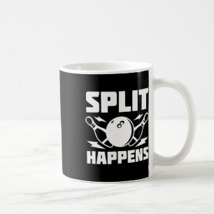 Split Happens Funny Bowling Joke Coffee Mug
