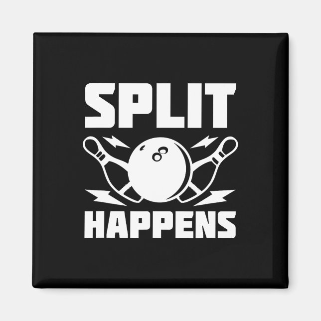 Split Happens Funny Bowling Joke  Magnet (Front)