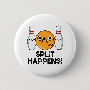 Split Happens Funny Bowling Pun  6 Cm Round Badge