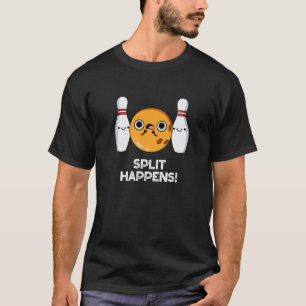 Split Happens Funny Bowling Pun Dark BG T-Shirt