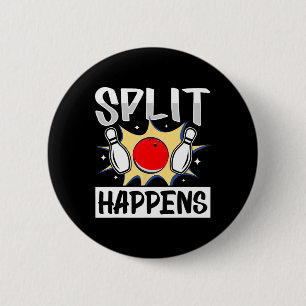 Split Happens - Hilarious Bowling Saying 6 Cm Round Badge
