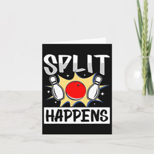 Split Happens - Hilarious Bowling Saying Card