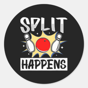 Split Happens - Hilarious Bowling Saying Classic Round Sticker
