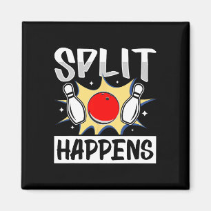 Split Happens - Hilarious Bowling Saying Magnet