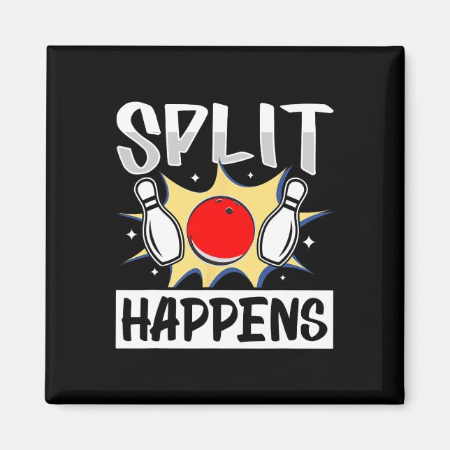 Split Happens - Hilarious Bowling Saying  Magnet (Front)