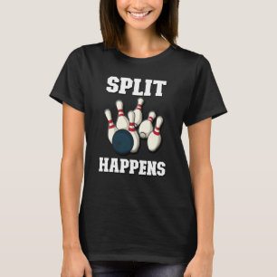 Split Happens Men & Women Players Ten Pin Bowling T-Shirt