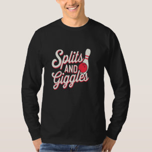 Splits and Giggles u2013 Funny Bowling Humour T-Shirt