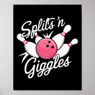 Splits N Giggles Bowling Bowler Bowling Ball And P Poster